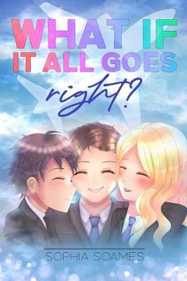 Book cover for What If It All Goes Right?