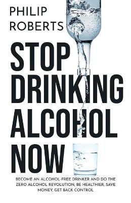 Book cover for Stop Drinking Alcohol Now