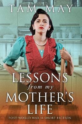 Book cover for Lessons From My Mother's Life