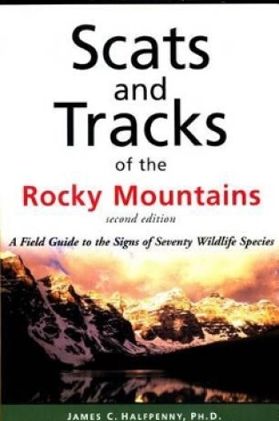 Cover of Scats and Tracks of the Rocky Mountains