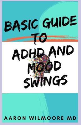 Book cover for Basic Guide to ADHD and Mood Swings