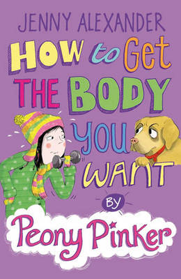 Book cover for How to Get the Body you Want by Peony Pinker