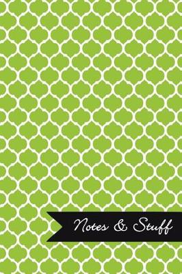 Book cover for Notes & Stuff - Lined Notebook with Lime Green Moroccan Trellis Pattern Cover