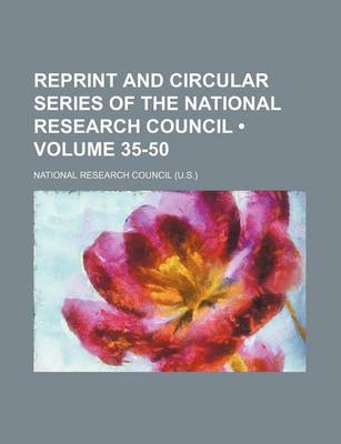 Book cover for Reprint and Circular Series of the National Research Council (Volume 35-50)