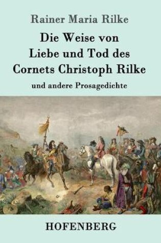 Cover of Die Weise von Liebe und Tod des Cornets Christoph Rilke