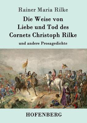 Book cover for Die Weise von Liebe und Tod des Cornets Christoph Rilke