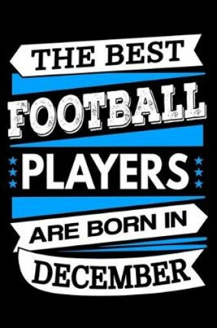 Cover of The Best Football Players Are Born In December Journal