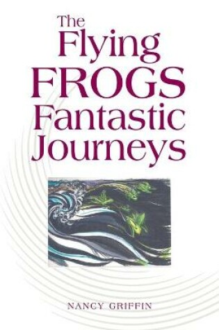 Cover of The Flying Frogs Fantastic Journeys