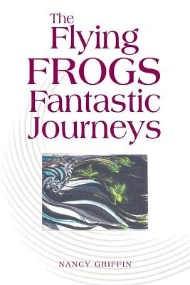 Book cover for The Flying Frogs Fantastic Journeys