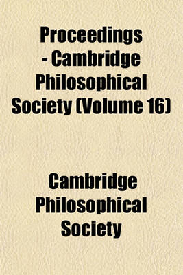 Book cover for Proceedings - Cambridge Philosophical Society (Volume 16)