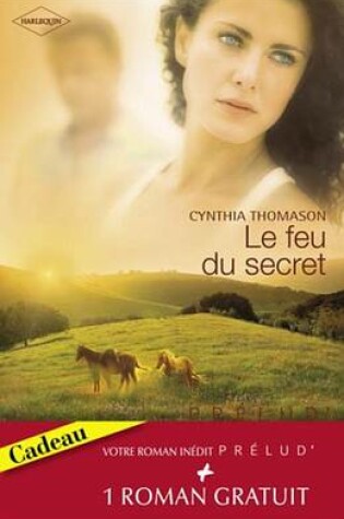 Cover of Le Feu Du Secret - Le Retour de L'Amour (Harlequin Prelud')