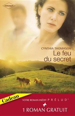 Book cover for Le Feu Du Secret - Le Retour de L'Amour (Harlequin Prelud')