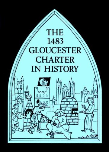 Book cover for 1483 Gloucester Charter in History