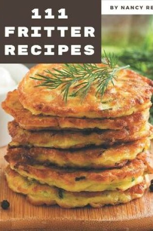 Cover of 111 Fritter Recipes