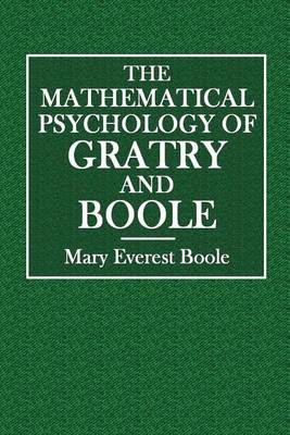 Cover of The Mathematical Psychology of Gratry and Boole