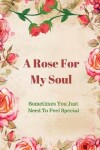 Book cover for A Rose For My Soul