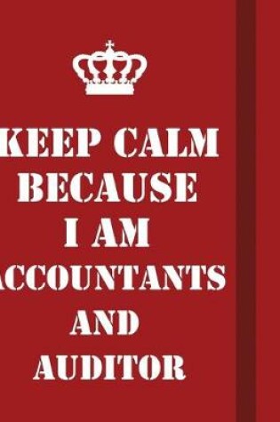 Cover of Keep Calm Because I Am Accountants and Auditor