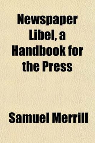 Cover of Newspaper Libel, a Handbook for the Press