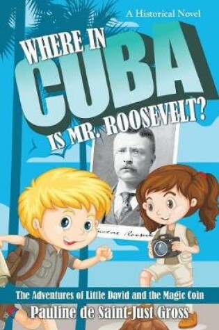 Cover of Where in Cuba Is Mr. Roosevelt?