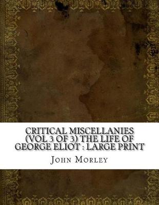 Book cover for Critical Miscellanies (Vol 3 of 3) The Life of George Eliot