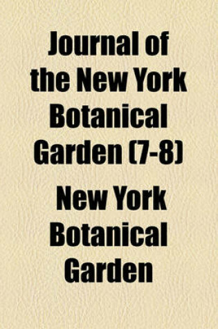 Cover of Journal of the New York Botanical Garden (Volume 7-8)