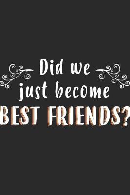 Book cover for Did We Just Become Best Friends?