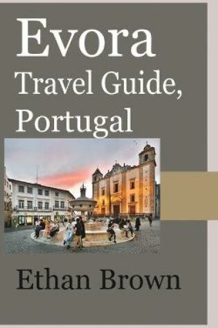 Cover of Evora Travel Guide, Portugal