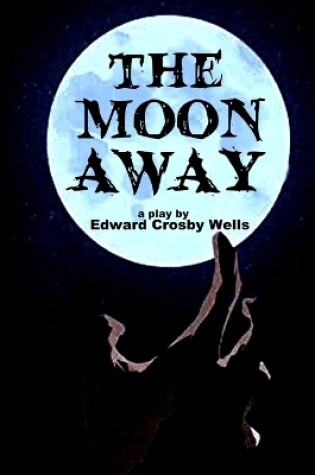 Cover of The Moon Away