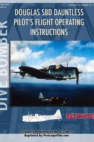 Cover of Douglas SBD Dauntless Dive Bomber Pilot's Flight Manual