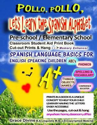 Book cover for Pollo, Pollo, Lets Learn the Spanish Alphabet Pre-school / Elementary School Classroom Student Aid Print Book Cut-out Prints & Hang