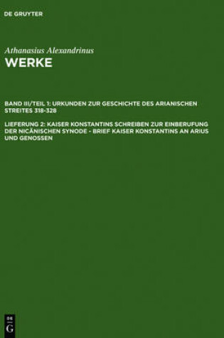 Cover of Kaiser Konstantins Schreiben Zur Einberufung Der Nicanischen Synode - Brief Kaiser Konstantins an Arius Und Genossen