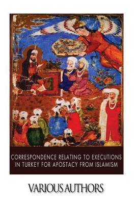 Book cover for Correspondence Relating to Executions in Turkey for Apostacy from Islamism