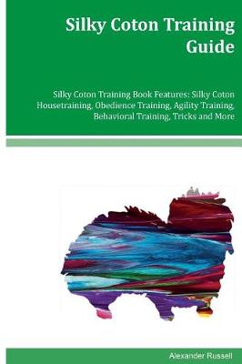Book cover for Silky Coton Training Guide Silky Coton Training Book Features