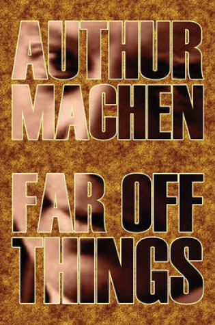 Cover of Far Off Things by Arthur Machen, History, Biography & Autobiography, Literary