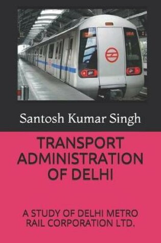 Cover of Transport Administration of Delhi