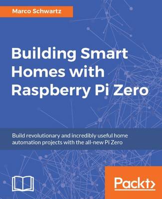 Book cover for Building Smart Homes with Raspberry Pi Zero