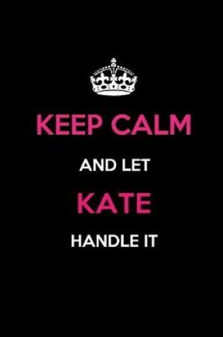 Cover of Keep Calm and Let Kate Handle It