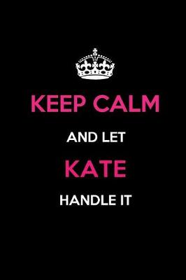 Book cover for Keep Calm and Let Kate Handle It