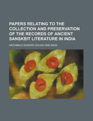 Book cover for Papers Relating to the Collection and Preservation of the Records of Ancient Sanskrit Literature in India