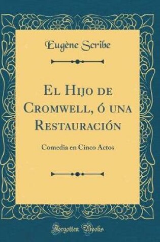 Cover of El Hijo de Cromwell, Ó Una Restauración