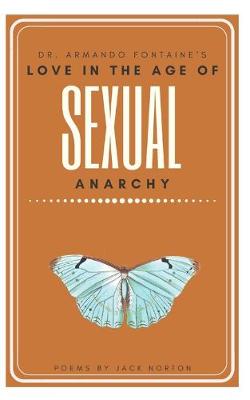 Book cover for Dr. Armando Fontaine's Love In The Age Of Sexual Anarchy