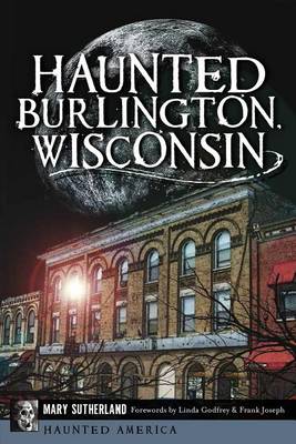 Book cover for Haunted Burlington, Wisconsin