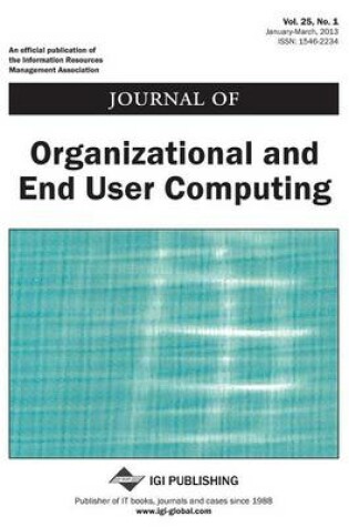 Cover of Journal of Organizational and End User Computing, Vol 25 ISS 1