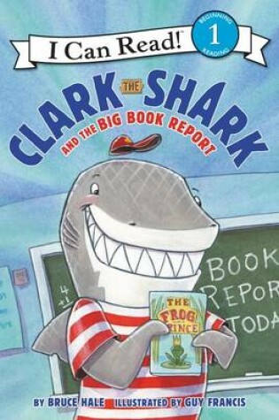 Cover of Clark The Shark And The Big Book Report