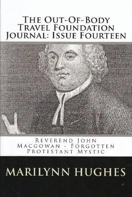Book cover for The Out-of-Body Travel Foundation Journal: Reverend John MacGowan - Forgotten Protestant Mystic - Issue Fourteen