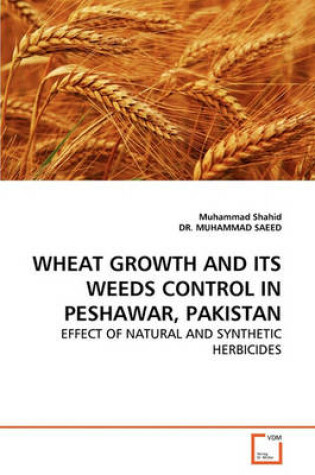 Cover of Wheat Growth and Its Weeds Control in Peshawar, Pakistan