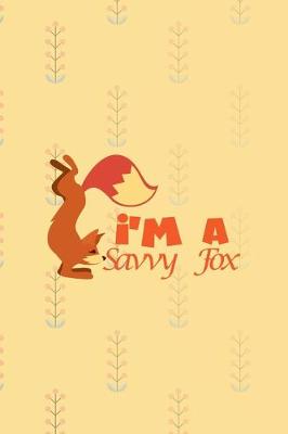 Book cover for I'm A Savvy Fox