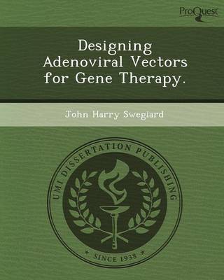 Cover of Designing Adenoviral Vectors for Gene Therapy