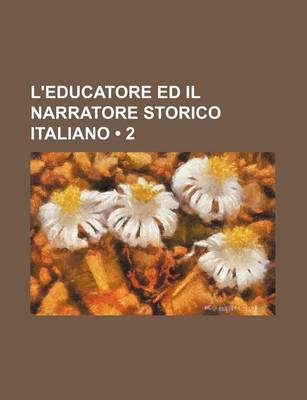 Book cover for L'Educatore Ed Il Narratore Storico Italiano (2)