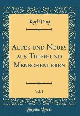 Book cover for Altes und Neues aus Thier-und Menschenleben, Vol. 1 (Classic Reprint)